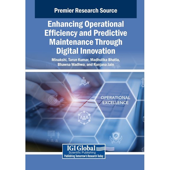 Enhancing Operational Efficiency and Predictive Maintenance Through Digital Innovation, (Paperback)