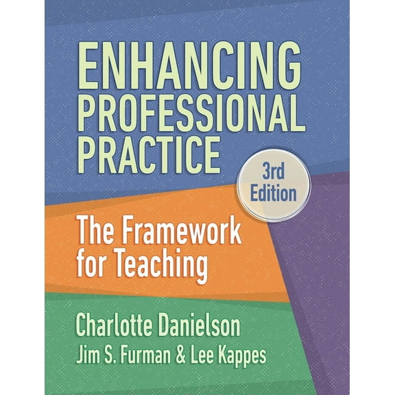 Enhancing Professional Practice: The Framework for Teaching, (Paperback)