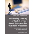 thumbnail image 1 of Enhancing Quality of Web-Service-Based Cooperative Business Processes- Definition and Monitoring of Quality Constraints (Paperback), 1 of 1
