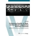 thumbnail image 1 of Enhancing Quality of Web-Service-Based Cooperative Business Processes (Paperback), 1 of 1