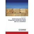 thumbnail image 1 of Enhancing Soil Bricks Properties Using Corn Husk Ash as a Stabilizer (Paperback), 1 of 1