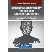 Enhancing Steganography Through Deep Learning Approaches, Paperback