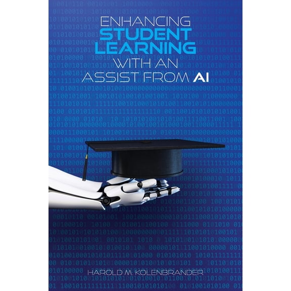 Enhancing Student Learning with an Assist from AI, (Paperback)