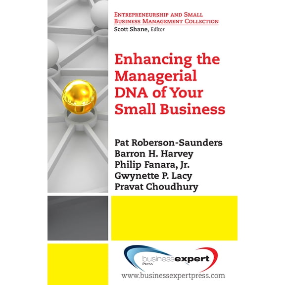 Enhancing the Managerial DNA of Your Small Business, (Paperback)
