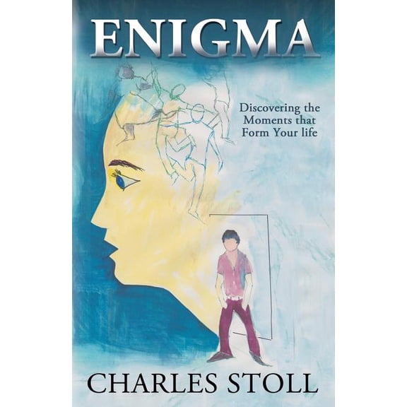 Enigma: Discovering the Moments That Form Your Life (Paperback)