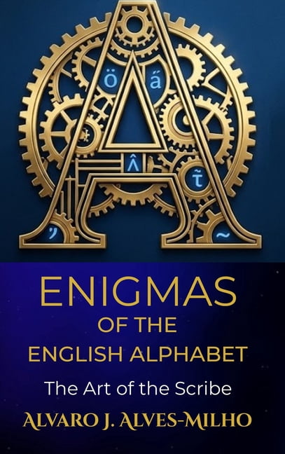 Enigmas of The English Alphabet: The Art of the Scribe, (Hardcover)
