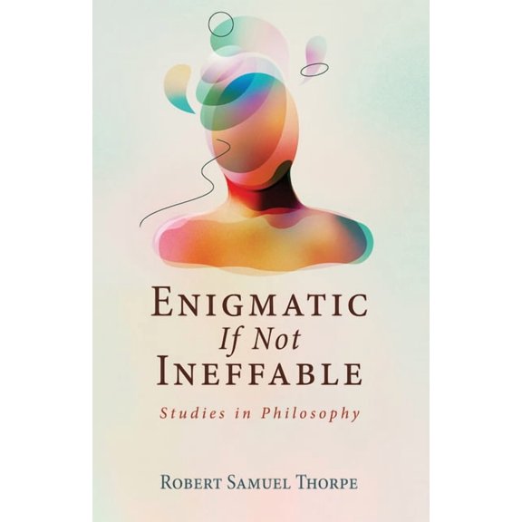 Enigmatic If Not Ineffable (Hardcover)