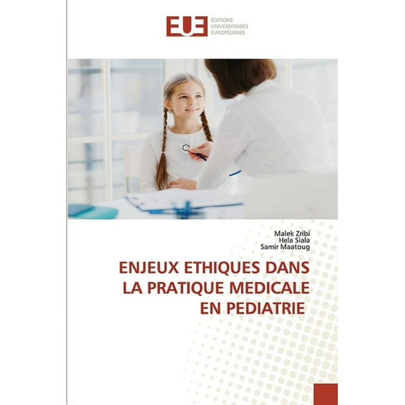Enjeux Ethiques Dans La Pratique Medicale En Pediatrie (Paperback)