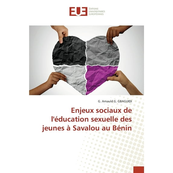 Enjeux sociaux de l'éducation sexuelle des jeunes à Savalou au Bénin (Paperback)