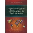 thumbnail image 1 of Enjeux sociologiques et théologiques de la sécularisation: Une étude de cas à N'Djaména en République du Tchad (Paperback), 1 of 1