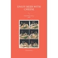 thumbnail image 1 of Enjoy Beer with Cheese: Beer&Cheese tasting guide (Paperback), 1 of 1