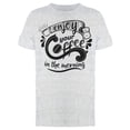 thumbnail image 1 of Enjoy Coffee In The Morning Tee Men's -Image by Shutterstock, 1 of 1
