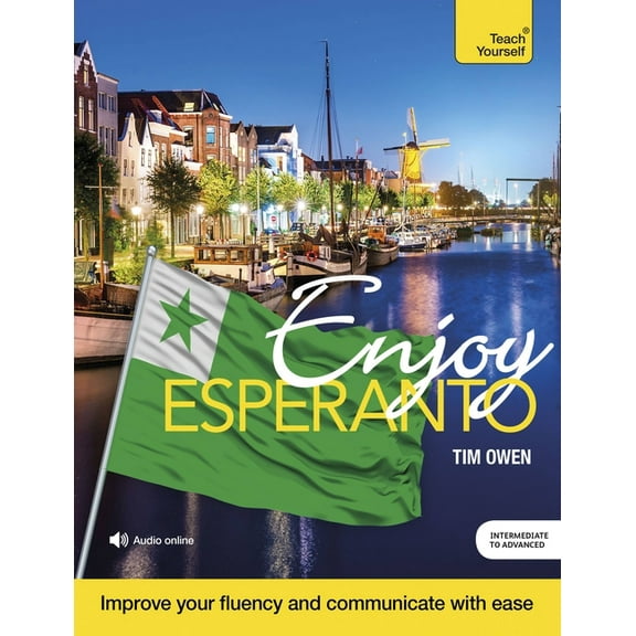 Enjoy Esperanto: Intermediate to Upper Intermediate Course, (Paperback)