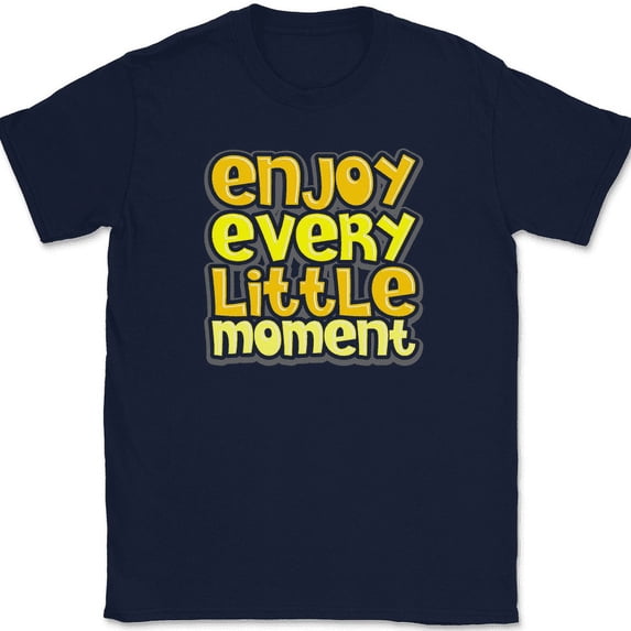 Enjoy Every Little Moment T-Shirt Motivational Doer Achieve Greatness Tee - Navy, 4XL
