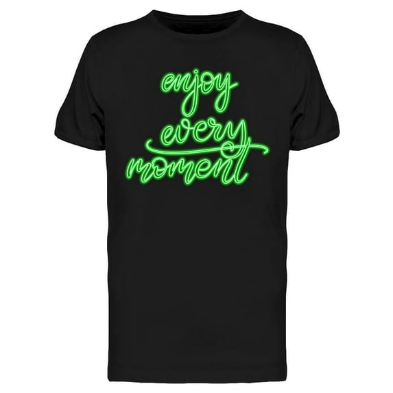 Enjoy Every Moment Neon Sign T-Shirt Men -Image by Shutterstock, Male 3X-Large