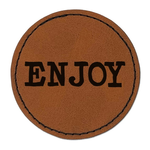 Enjoy Fun Text 2.5" Faux Leather Round Engraved Iron-On Patch - Brown
