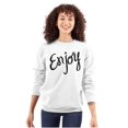 thumbnail image 1 of Enjoy Happiness Inspiring Motivate Women Crewneck Sweatshirt Brisco Brands S, 1 of 6