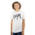 thumbnail image 1 of Enjoy Happiness Inspiring Motivate Women's Graphic T Shirt Tees Brisco Brands M, 1 of 6
