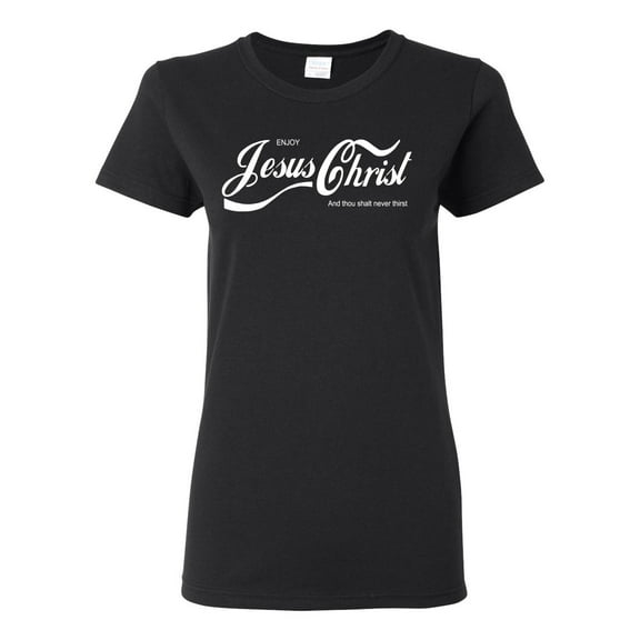 Enjoy Jesus Christ and Thou Shalt Never Thirst Coke Parody | Womens Inspirational/Christian Graphic T-Shirt, Black, Small