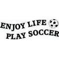 thumbnail image 1 of Enjoy Life Play Soccer Kids Boy Girl Sports Picture Art - Peel & Stick Sticker - Design With Vinyl Wall Decal 14x24, 1 of 2
