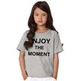 thumbnail image 1 of Enjoy Moment Beautiful Inspirational Girls Kids T Shirt Tees Teen Brisco Brands L, 1 of 6