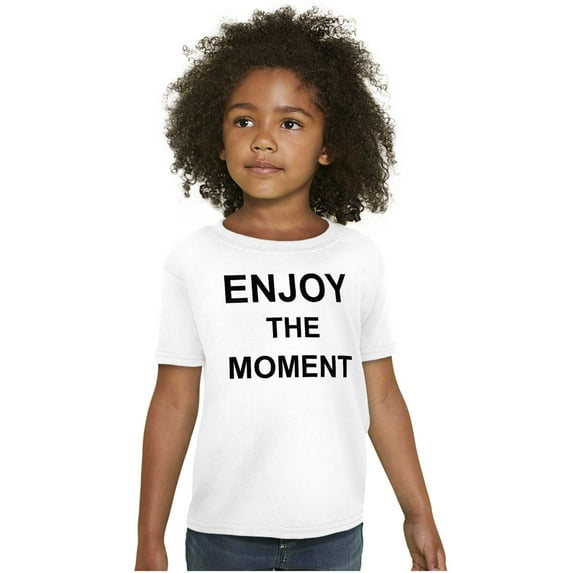 Enjoy Moment Beautiful Inspirational Girls Kids T Shirt Tees Teen Brisco Brands L
