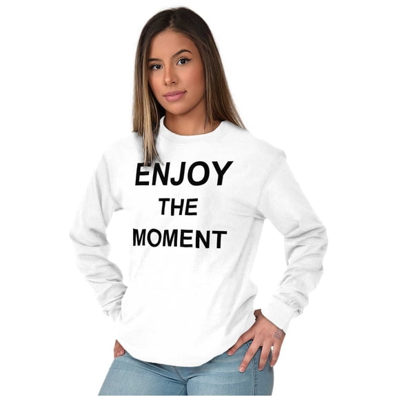 Enjoy Moment Beautiful Inspirational Women's Long Sleeve T Shirt Brisco Brands S