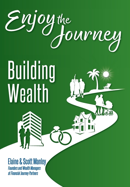 Enjoy The Journey: Building Wealth, (Hardcover)