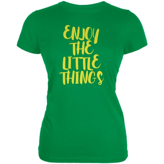 Enjoy The Little Things Juniors Soft T Shirt Irish Green MD