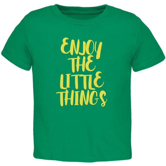 Enjoy The Little Things Toddler T Shirt Kelly Green 2T