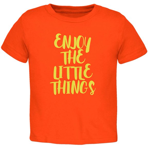 Enjoy The Little Things Toddler T Shirt Orange 4T