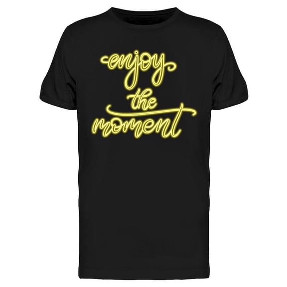 Enjoy The Moment Neon Sign T-Shirt Men -Image by Shutterstock, Male x-Large
