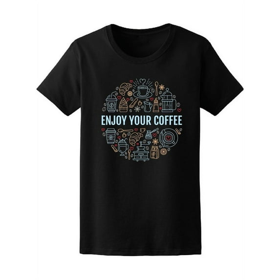 Enjoy Your Coffee Patisserie T-Shirt Women -Image by Shutterstock, Female Small