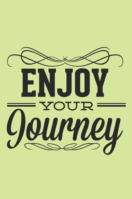 Enjoy Your Journey : Motivational Travel Quote Perfect For Gifts ANd  Travelling Lovers (6x9) (Paperback) 