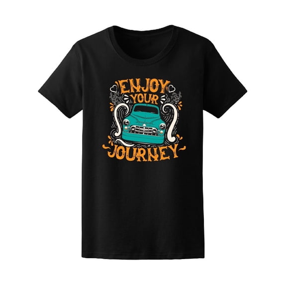 Enjoy Your Journey Quote Tee Women's -Image by Shutterstock