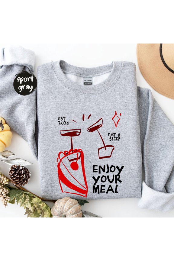 Enjoy Your Meal Sweatshirt, Foodie Sweatshirt, Retro Graphic Crewneck, Eat Sleep Repeat Shirt, Aesthetic Food Lover, Shirt Tshirt All Size S-5XL