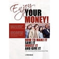 thumbnail image 1 of Enjoy Your Money!: How to Make It, Save It, Invest It and Give It Paperback, 1 of 1