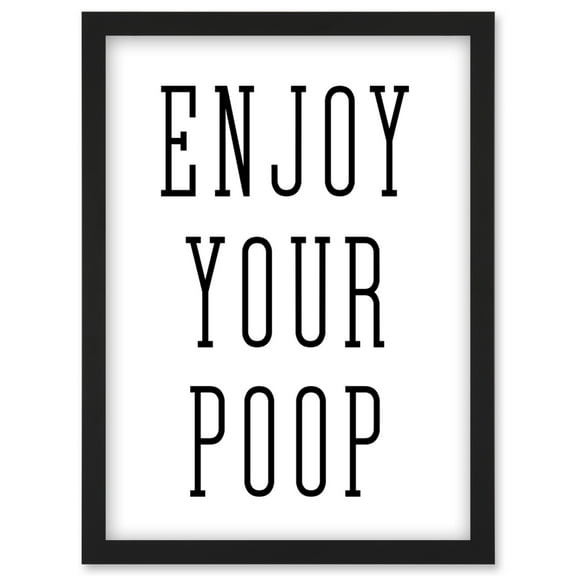 Enjoy Your Poop Funny Toilet Bathroom Sign Bathroom Decor Wall Art Artwork Framed Wall Art Print A4