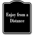 thumbnail image 1 of Enjoy from a Distance BLACK Aluminum Composite Sign 8.5''x10'', 1 of 9