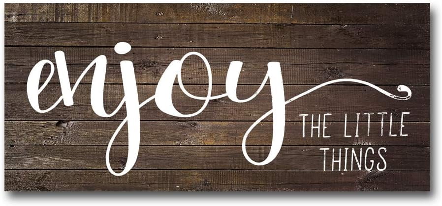 Enjoy the little things Enjoy the little things sign enjoy
