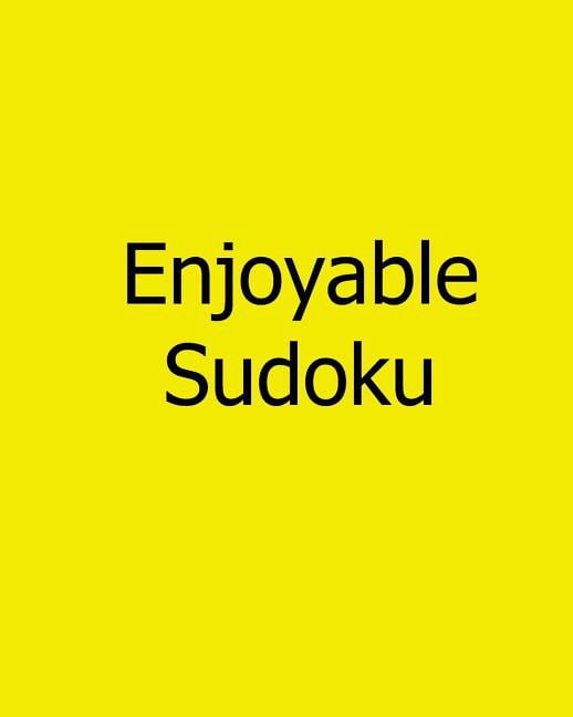 Enjoyable Sudoku: Volume 3: Moderate, Large Print Sudoku Puzzles