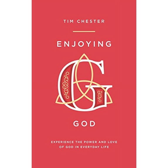 Pre-Owned Enjoying God: Experience the Power and Love of God in Everyday Life (Paperback) 1784982814 9781784982812