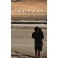 thumbnail image 1 of Enjoying God: Unlocking the Adventure You Were Created For, (Hardcover), 1 of 1