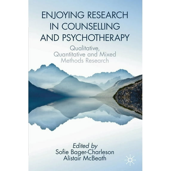 Enjoying Research in Counselling and Psychotherapy: Qualitative, Quantitative and Mixed Methods Research, (Paperback)