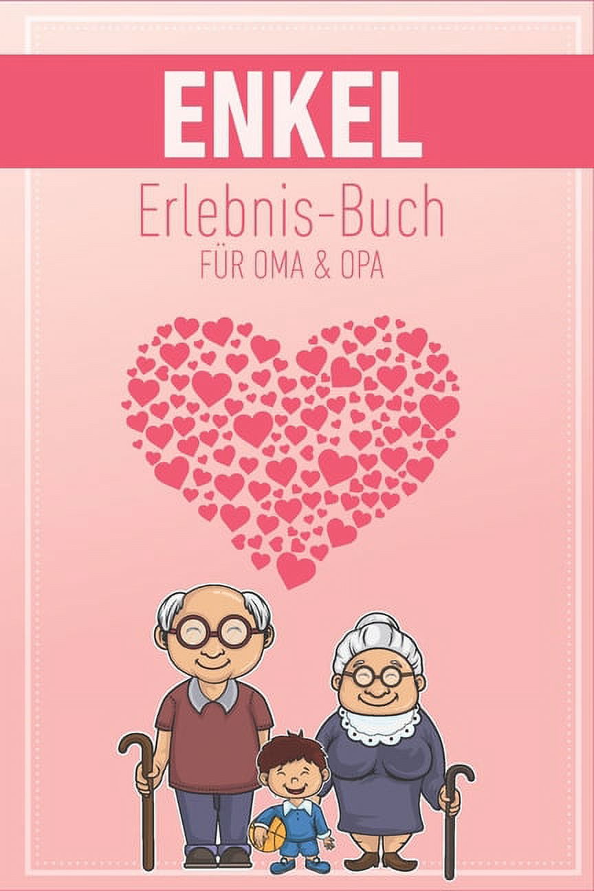 Enkel Erlebnis Buch Für Oma & Opa : Tolles Erlebnis Tagebuch Für Oma