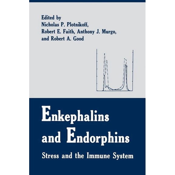 Enkephalins and Endorphins: Stress and the Immune System, (Hardcover)