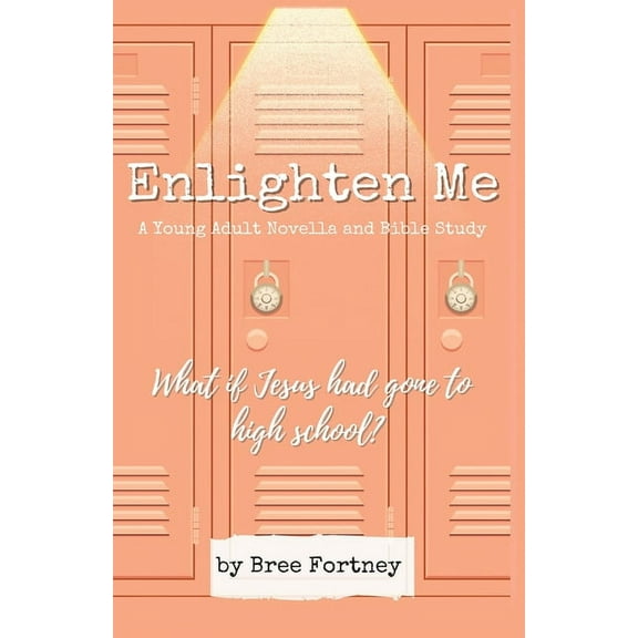 Enlighten Me: A Young Adult Novella and Bible Study, (Paperback)