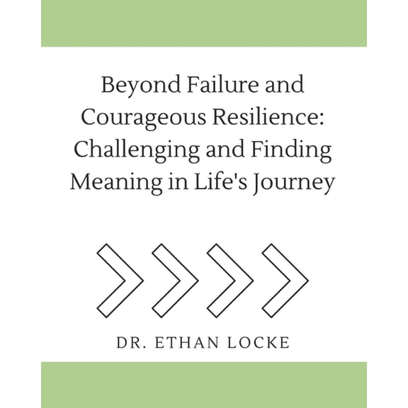 Enlighten by Dr. Ethan Rivers: Beyond Failure and Courageous Resilience: Challenging and Finding Meaning in Life's Journey (Paperback)