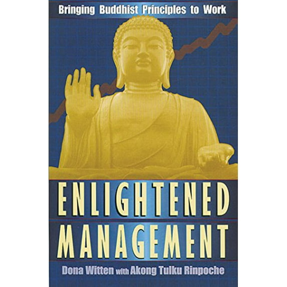 Pre-Owned Enlightened Management: Bringing Buddhist Principles to Work (Paperback) 089281876X 9780892818761