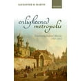 thumbnail image 1 of Enlightened Metropolis: Constructing Imperial Moscow, 1762-1855 (Hardcover) by Alexander M. Martin, 1 of 1